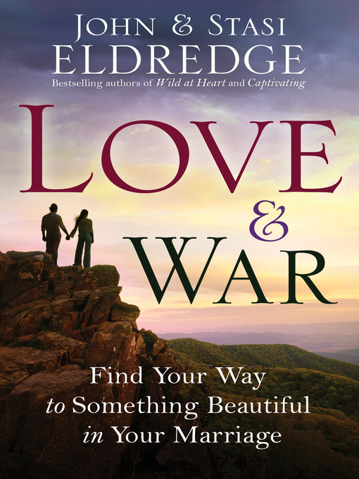 Title details for Love and War by John Eldredge - Available